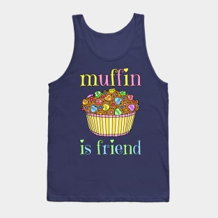 Muffin Is Friend Tank Top